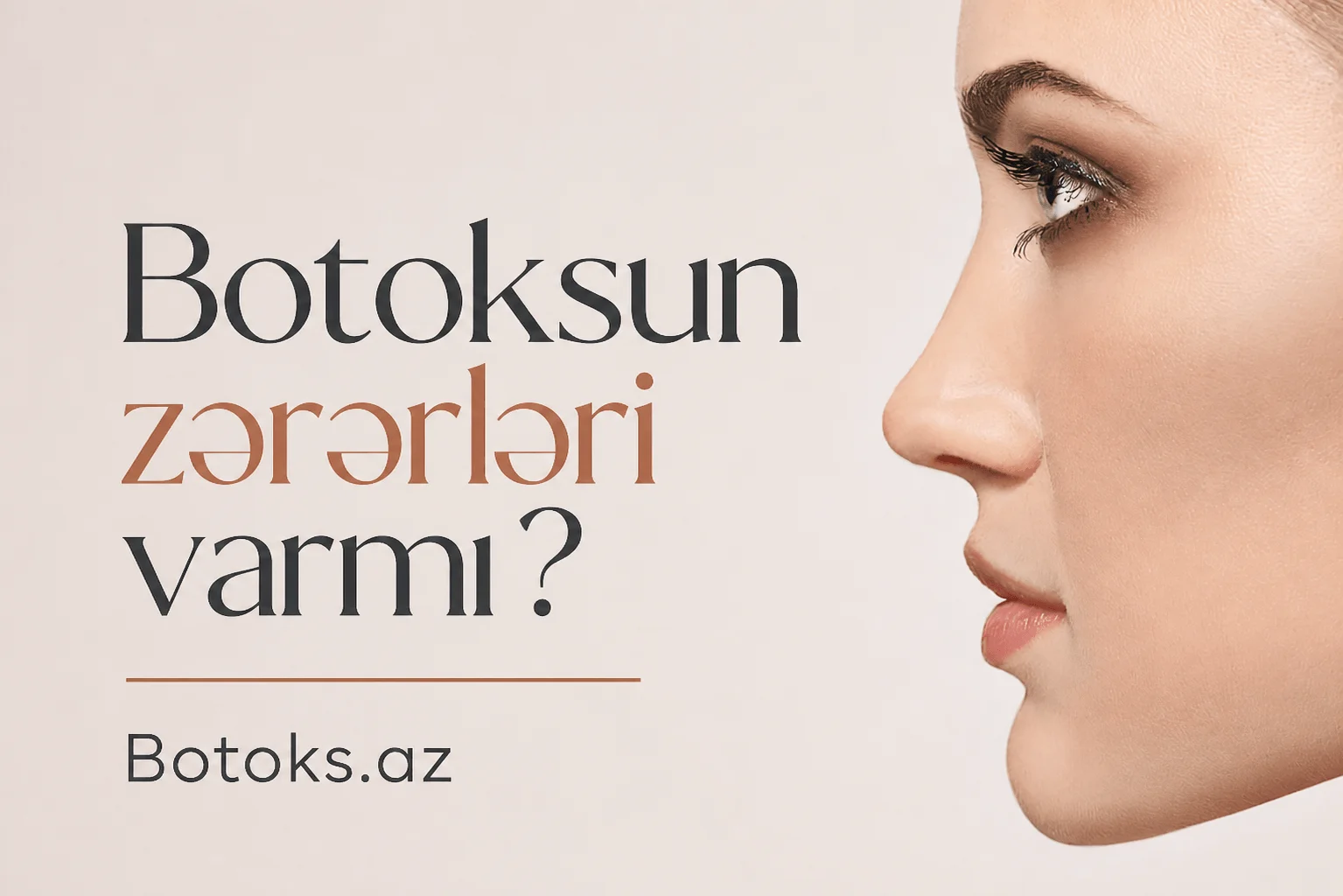 Botoksun zererleri varmi? Riskler, yan tesirler ve Bakida tehlukesiz tetbiq