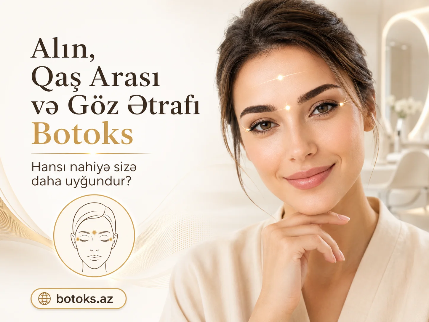Alin Botoksu, Qas Arasi ve Goz Etrafi Botoks: Uzunuzde Hansi Nahiye Daha Cox Diqqet Cekir?