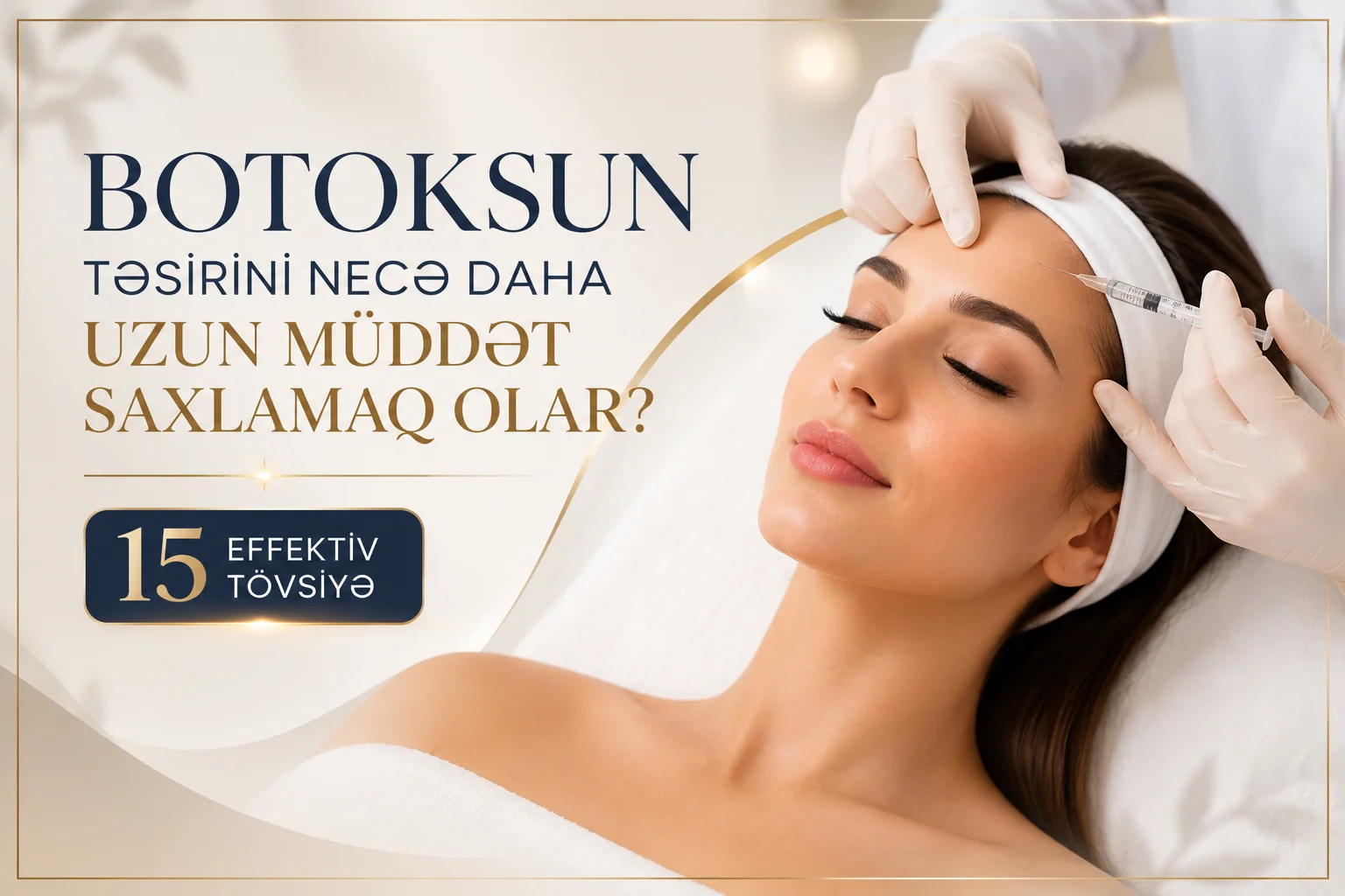 Botoksun Tesirini Nece Daha Uzun Muddet Saxlamaq Olar? &ndash; 15 Effektiv Tovsiye